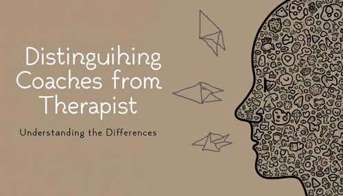 Distinguishing Coaches from Therapists: Understanding the Differences